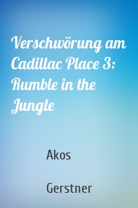 Verschwörung am Cadillac Place 3: Rumble in the Jungle