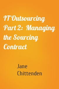 IT Outsourcing Part 2:  Managing the Sourcing Contract