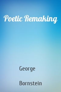 Poetic Remaking