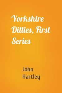 Yorkshire Ditties, First Series