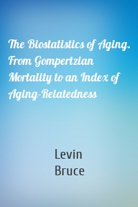 The Biostatistics of Aging. From Gompertzian Mortality to an Index of Aging-Relatedness