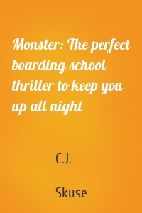 Monster: The perfect boarding school thriller to keep you up all night