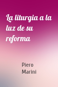 La liturgia a la luz de su reforma