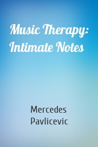 Music Therapy: Intimate Notes