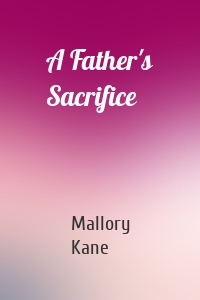 A Father's Sacrifice