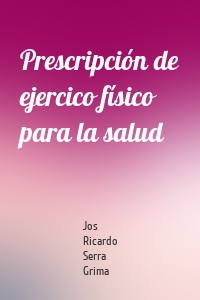 Prescripción de ejercico físico para la salud