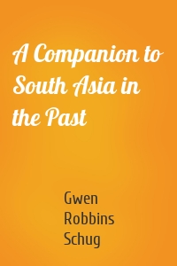A Companion to South Asia in the Past