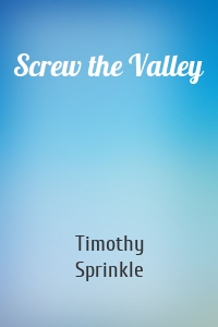Screw the Valley