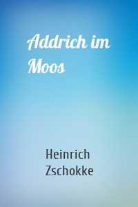 Addrich im Moos