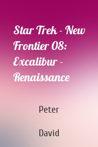 Star Trek - New Frontier 08: Excalibur - Renaissance