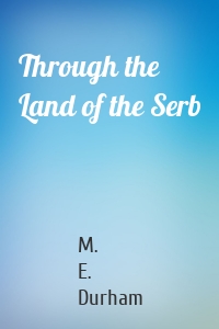 Through the Land of the Serb