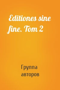 Editiones sine fine. Tom 2