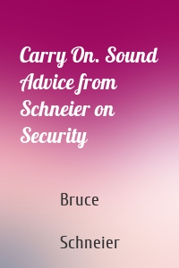 Carry On. Sound Advice from Schneier on Security