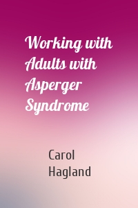 Working with Adults with Asperger Syndrome