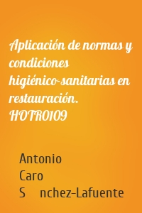 Aplicación de normas y condiciones higiénico-sanitarias en restauración. HOTR0109