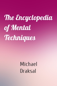 The Encyclopedia of Mental Techniques