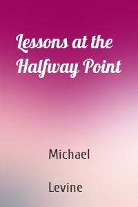 Lessons at the Halfway Point