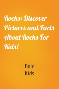 Rocks: Discover Pictures and Facts About Rocks For Kids!