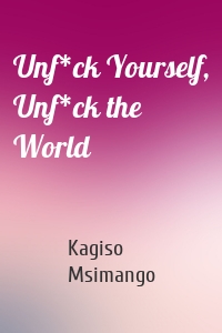 Unf*ck Yourself, Unf*ck the World
