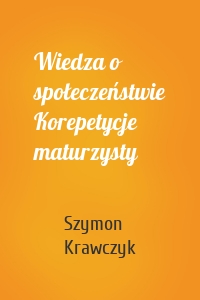 Wiedza o społeczeństwie Korepetycje maturzysty