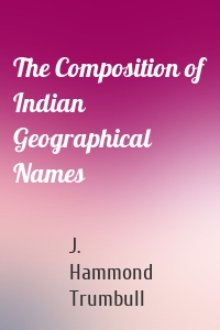The Composition of Indian Geographical Names