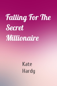 Falling For The Secret Millionaire