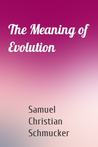 The Meaning of Evolution