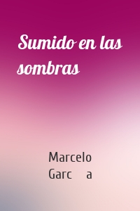 Sumido en las sombras
