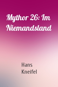 Mythor 26: Im Niemandsland