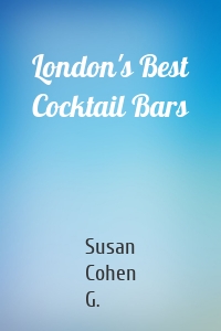 London's Best Cocktail Bars