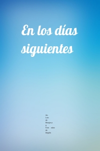 En los días siguientes
