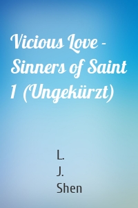 Vicious Love - Sinners of Saint 1 (Ungekürzt)