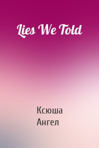 Lies We Told