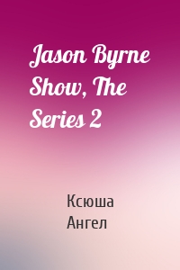 Jason Byrne Show, The  Series 2
