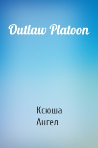 Outlaw Platoon