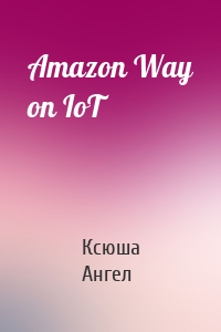 Amazon Way on IoT