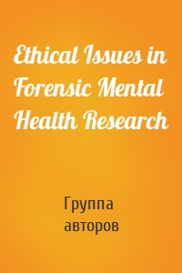 Ethical Issues in Forensic Mental Health Research