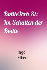 BattleTech 31: Im Schatten der Bestie