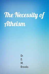 The Necessity of Atheism