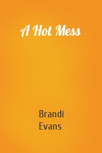 A Hot Mess