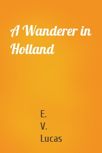 A Wanderer in Holland