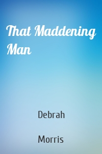That Maddening Man