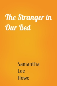 The Stranger in Our Bed