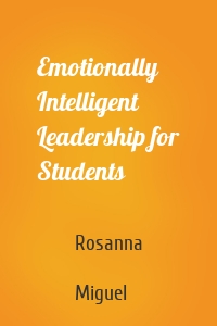 Emotionally Intelligent Leadership for Students