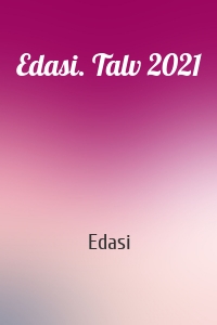 Edasi. Talv 2021