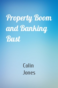 Property Boom and Banking Bust