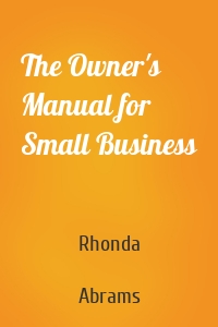 The Owner's Manual for Small Business
