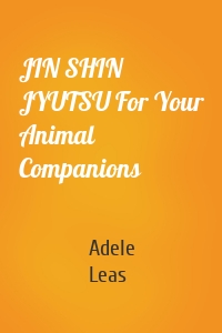 JIN SHIN JYUTSU For Your Animal Companions