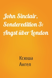 John Sinclair, Sonderedition 3: Angst über London