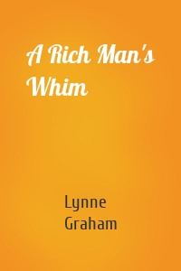 A Rich Man's Whim